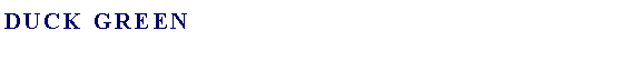 Text Box: Duck Green